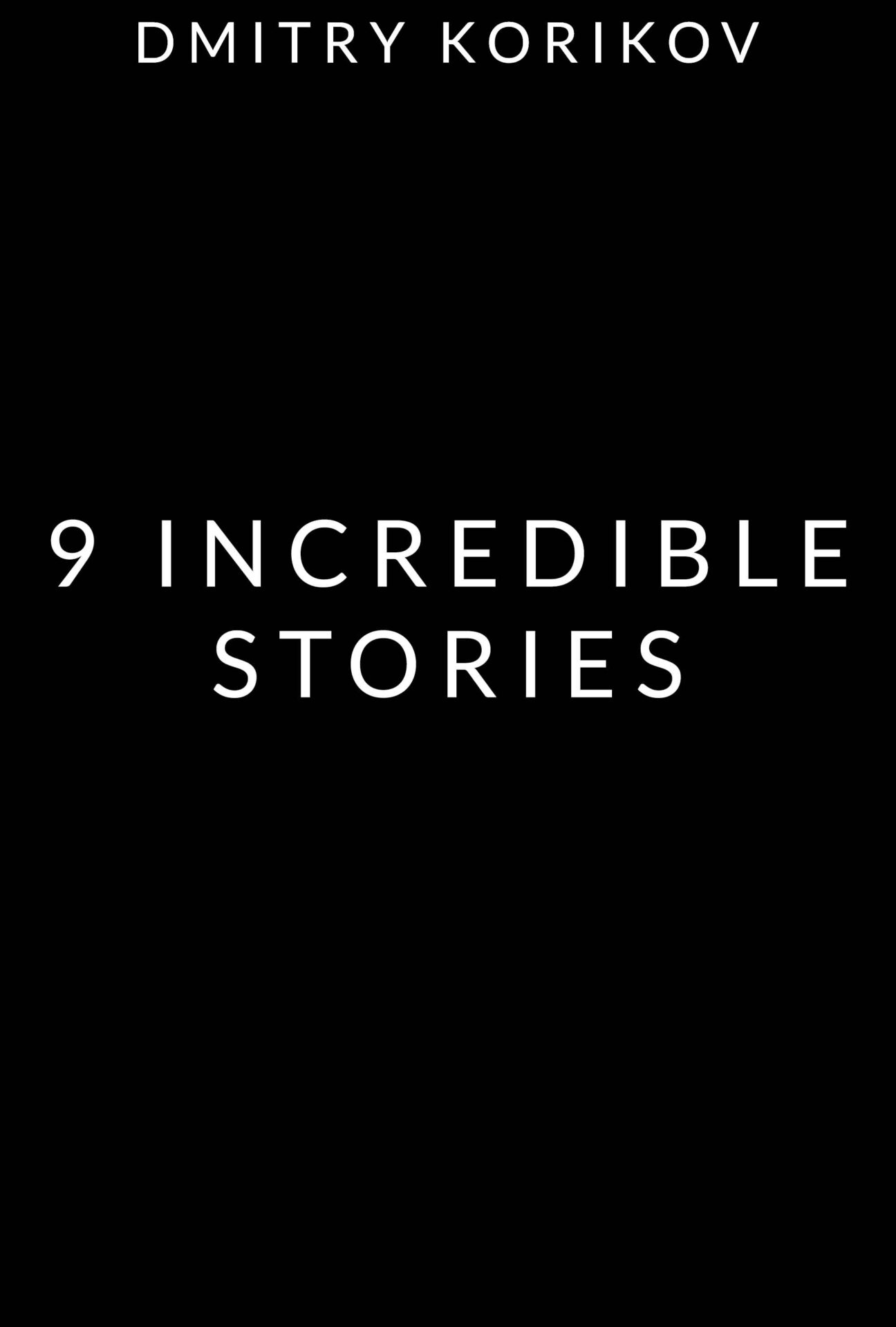 9 Incredible stories