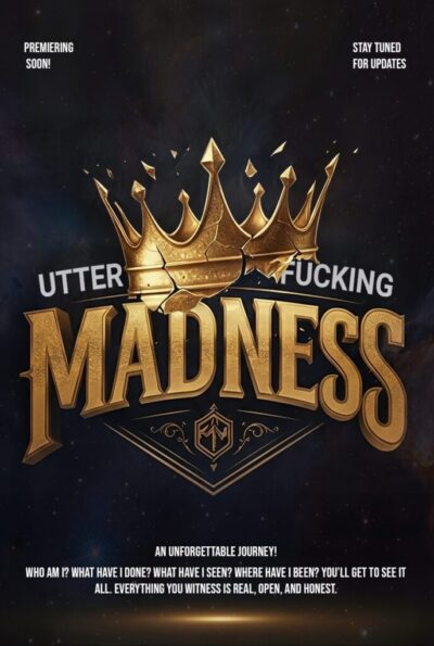 Utter Fucking Madness